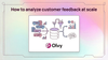 Analyze customer feedback at scale