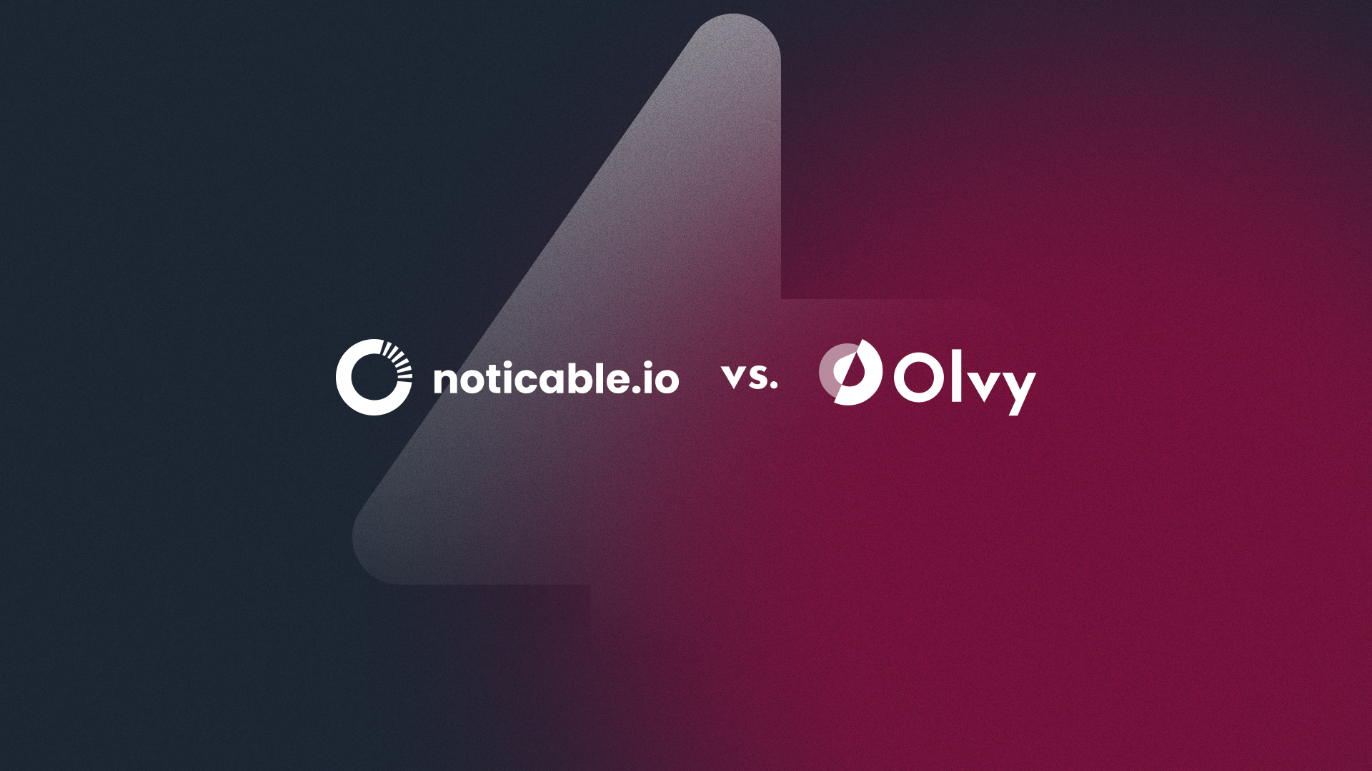 Olvy vs. Noticeable